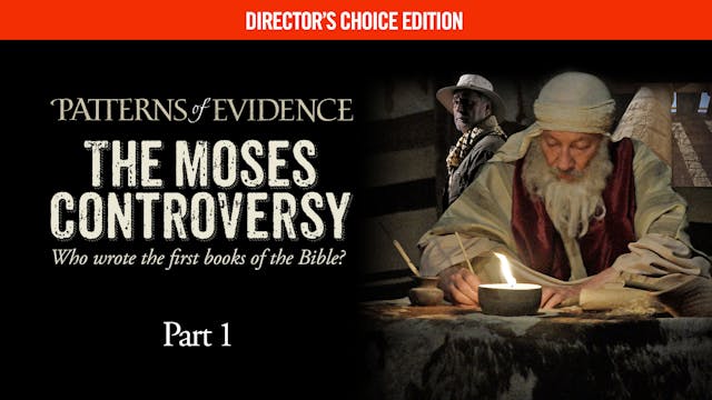 Patterns of Evidence The Moses Controversy - Part 1
