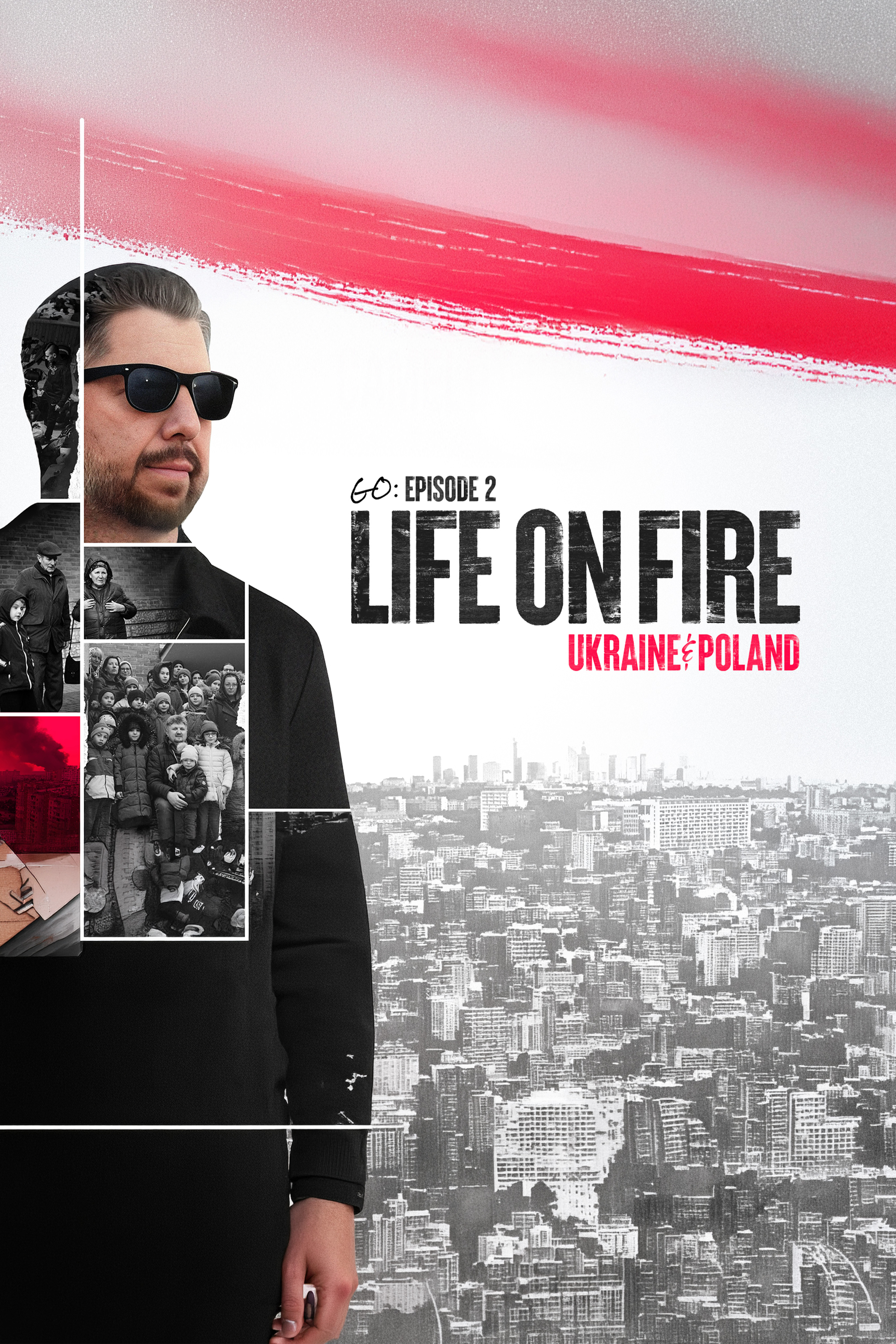 S1E2 Life On Fire: Ukraine & Poland