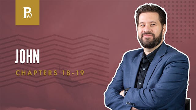 The Confrontation; John 18-19