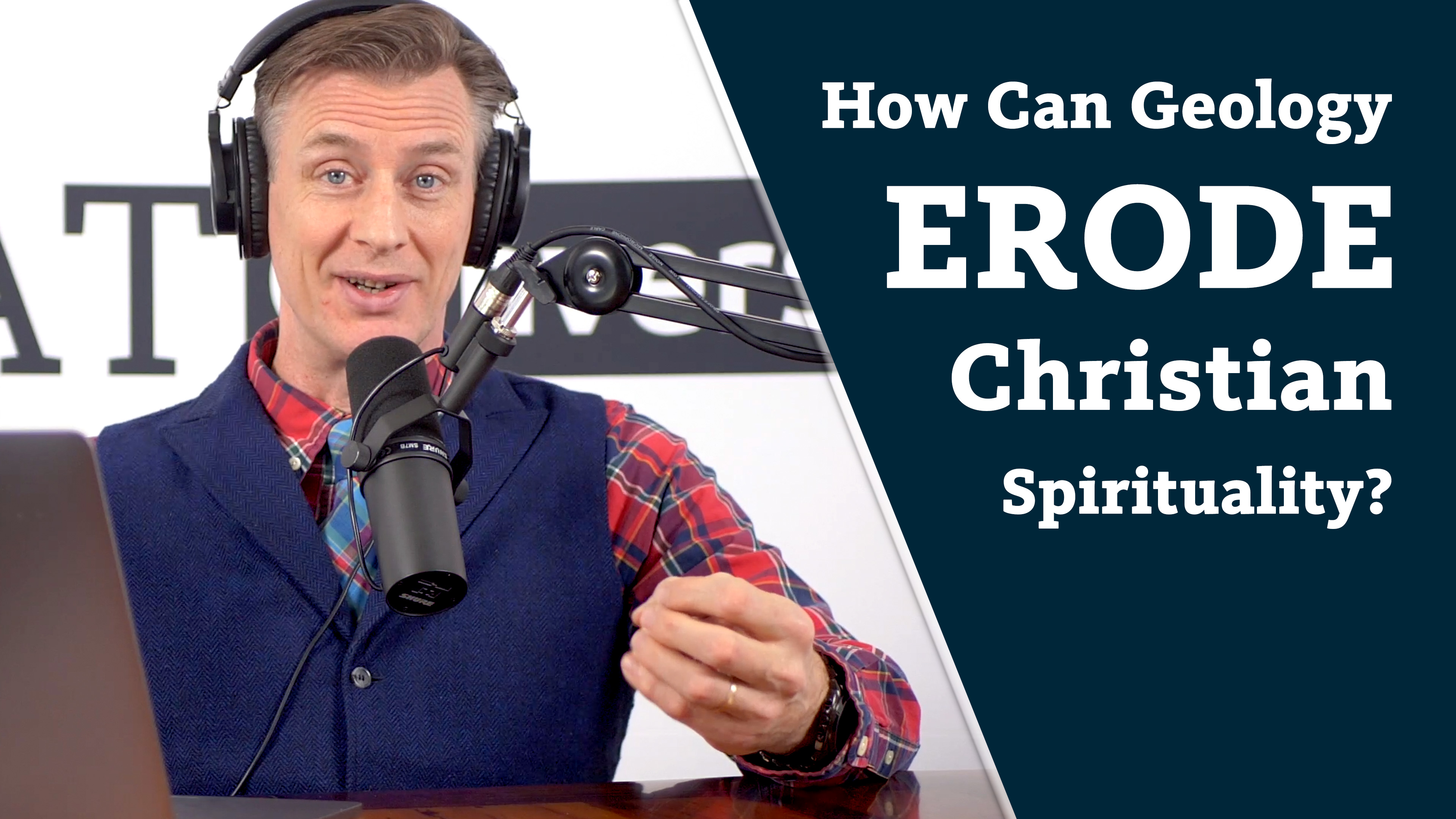 S7E5 How Can Geology Erode Christian Spirituality?