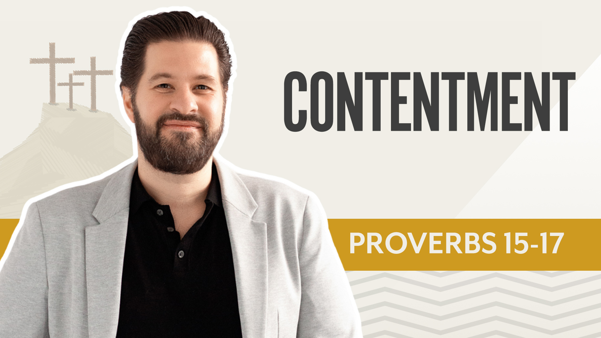 Contentment; Proverbs 15-17