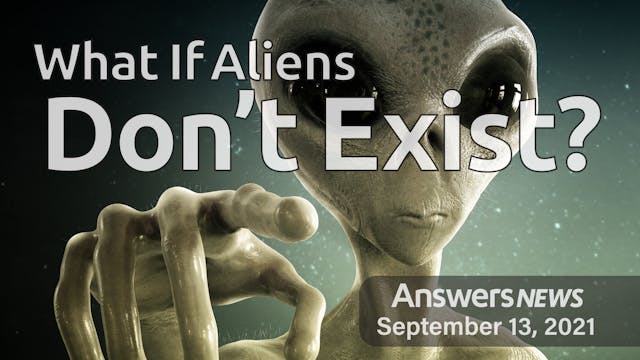 9/13 What If Aliens Don’t Exist?