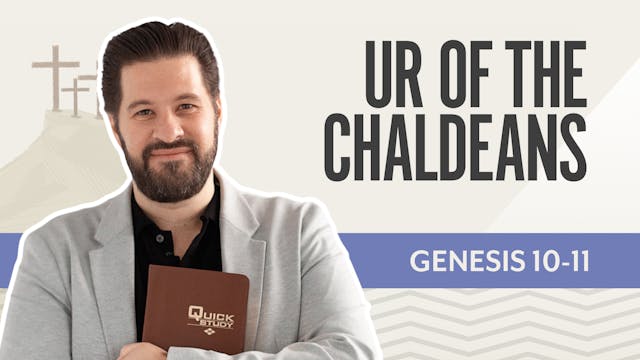 Ur of the Chaldeans; Genesis 10-11