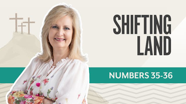 Shifting Land; Numbers 35-36