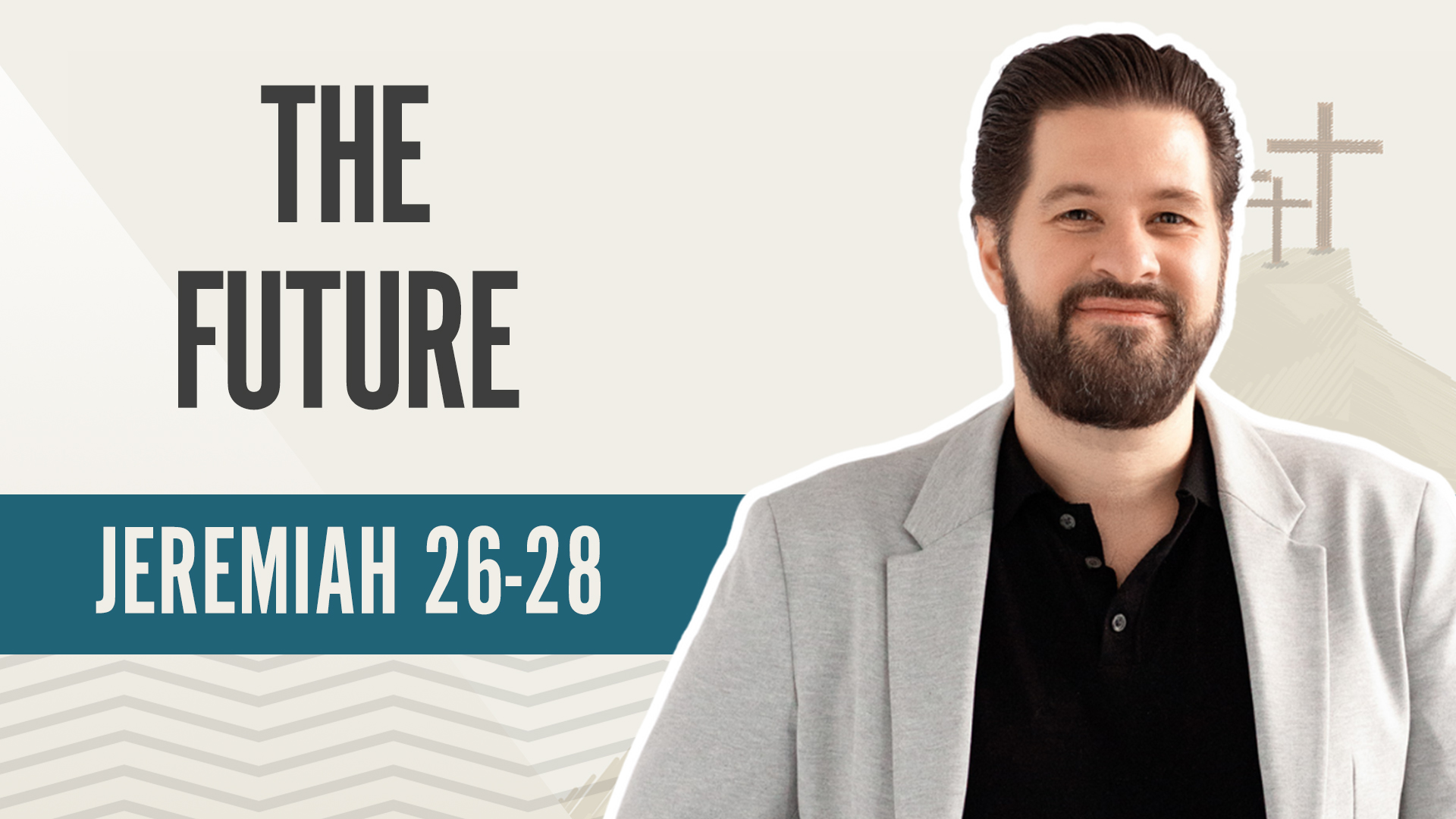 The Future; Jeremiah 26-28