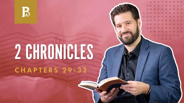 The Good King; 2 Chronicles 29-32