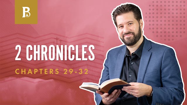 The Good King; 2 Chronicles 29-32