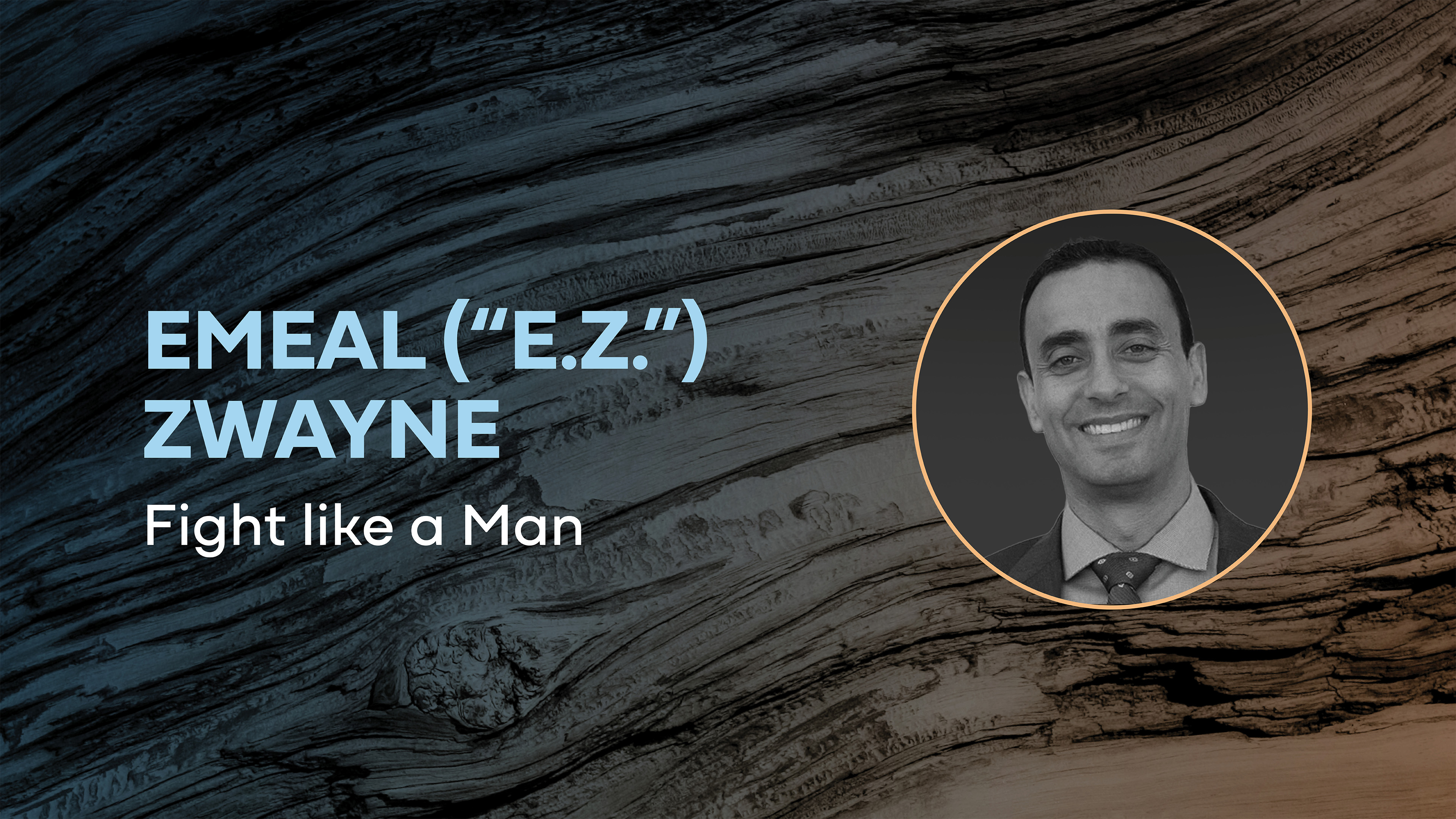 Emeal EZ Zwayne: Fight Like a Man