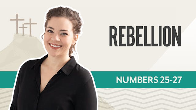 Rebellion; Numbers 25-27