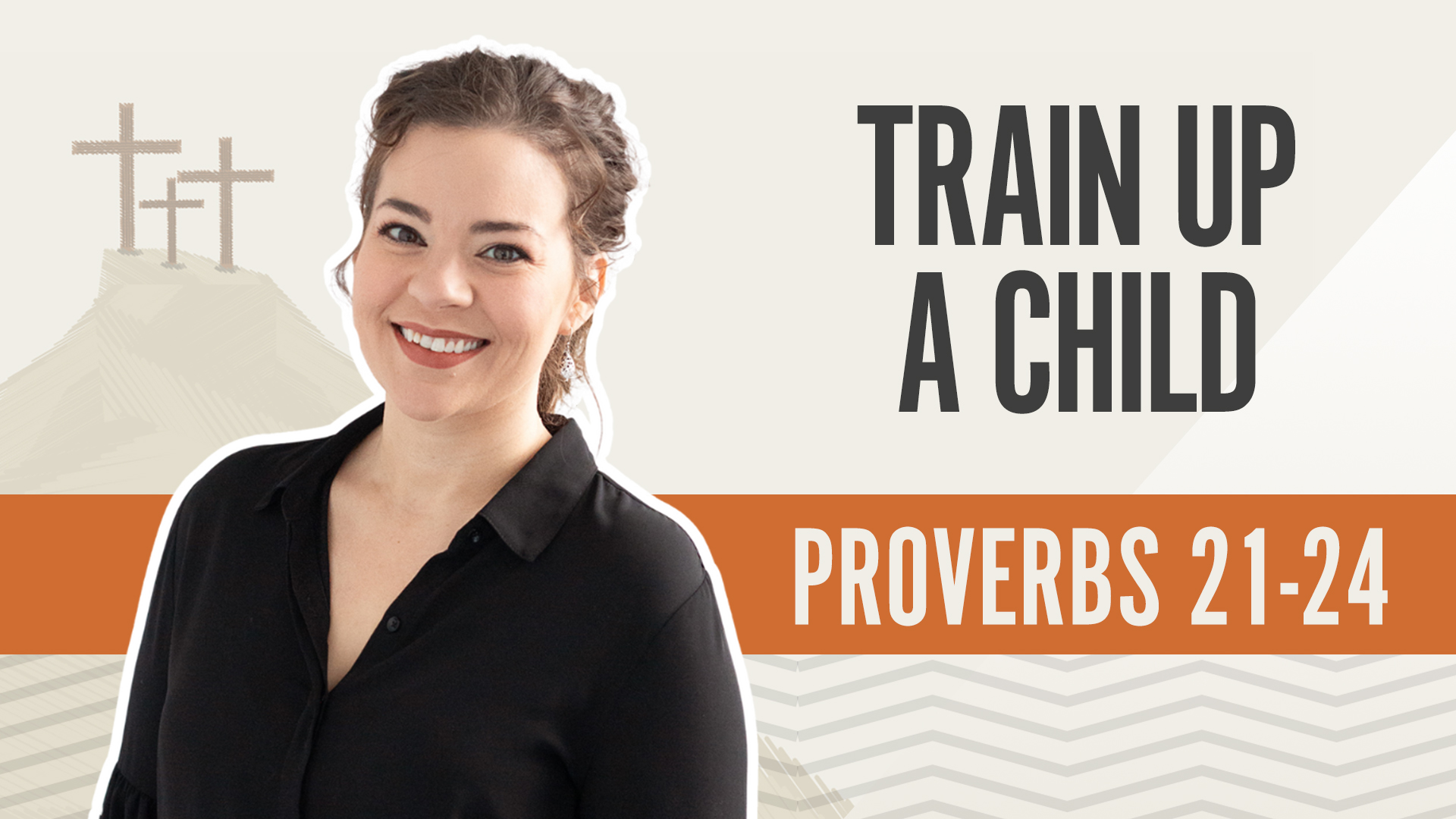 Train Up A Child; Proverbs 21-24