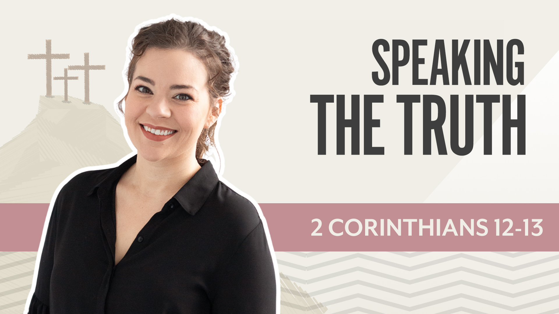 Speaking the Truth; 2 Corinthians 12-13