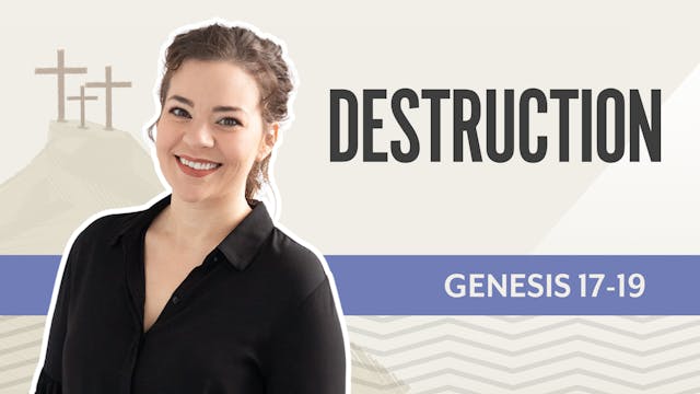 Destruction; Genesis  17-19