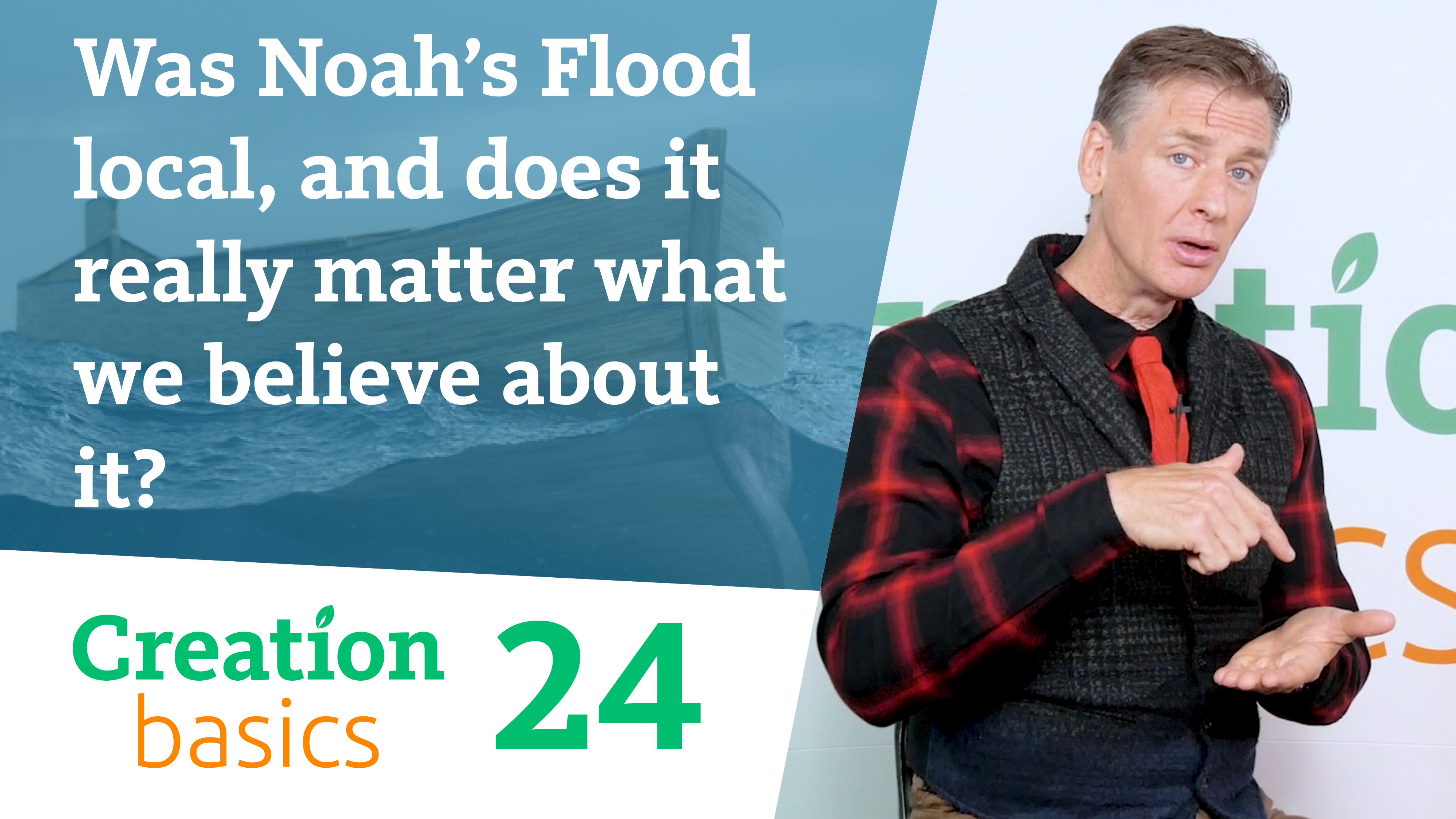 S1E24 Was Noah's Flood local, & does it really matter what we believe about it?