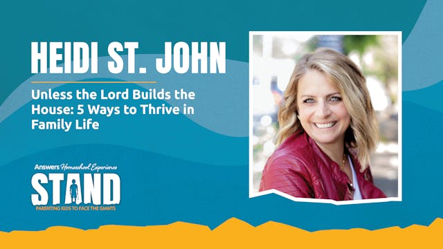 Heidi St John: Unless the Lord Builds...