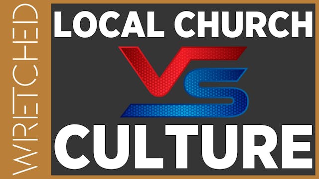 The Local Church vs The Culture