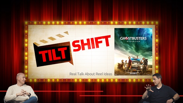 S1E3 Tilt Shift  "Ghostbusters Afterlife"