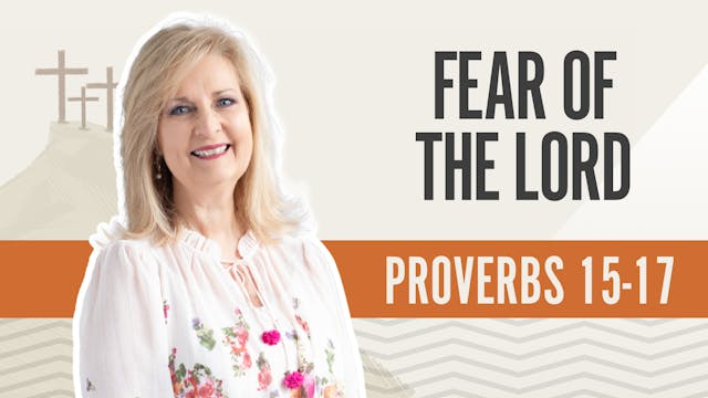 Fear of the LORD; Proverbs 15-17