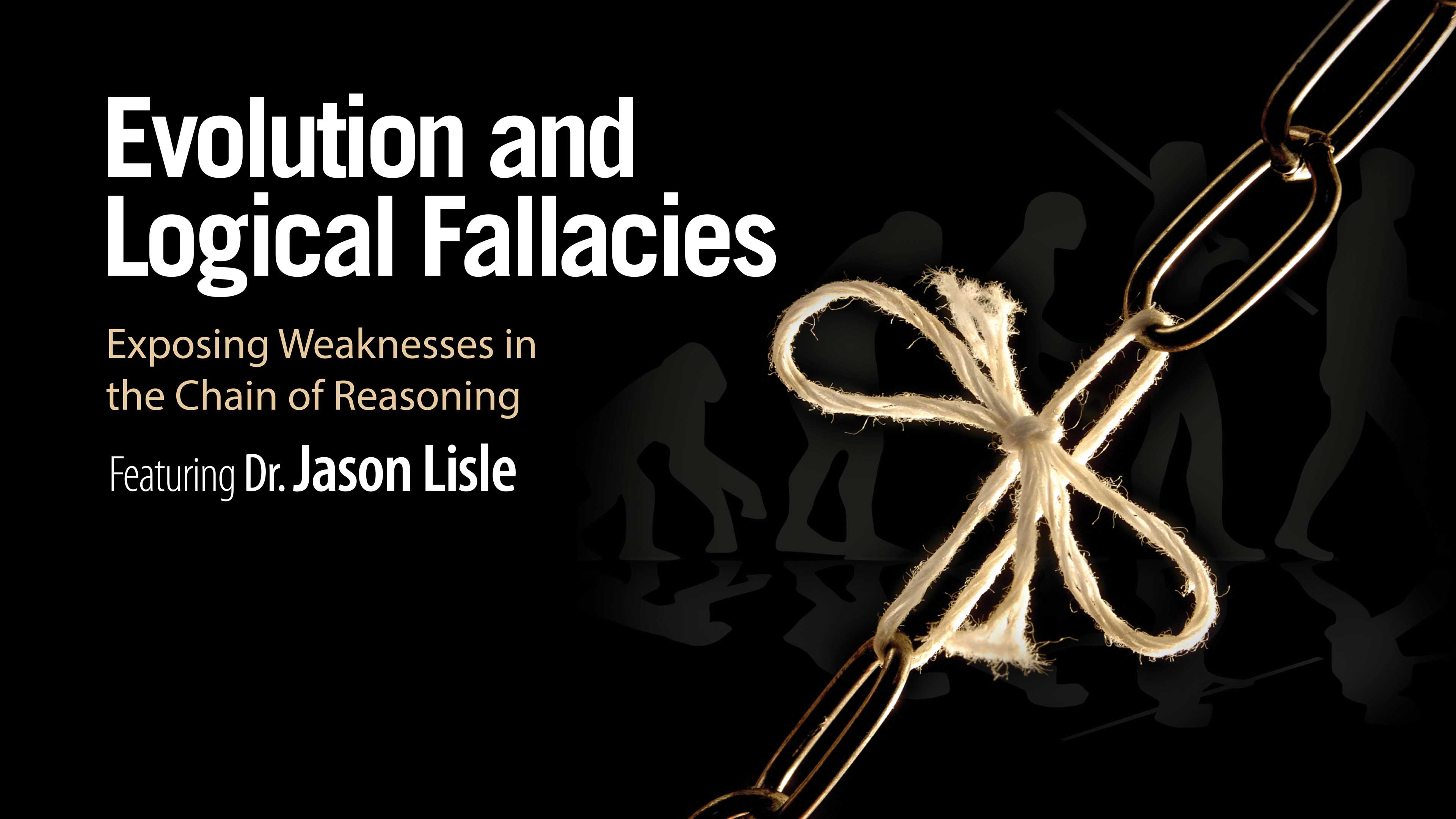 Evolution and Logical Fallacies - Dr. Jason Lisle