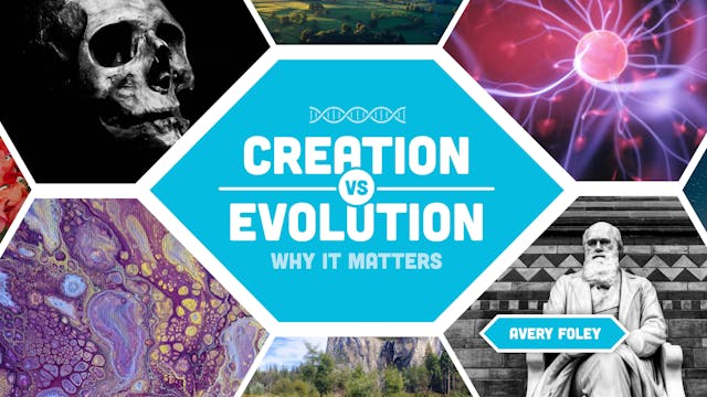 Creation vs Evolution: Why it Matters