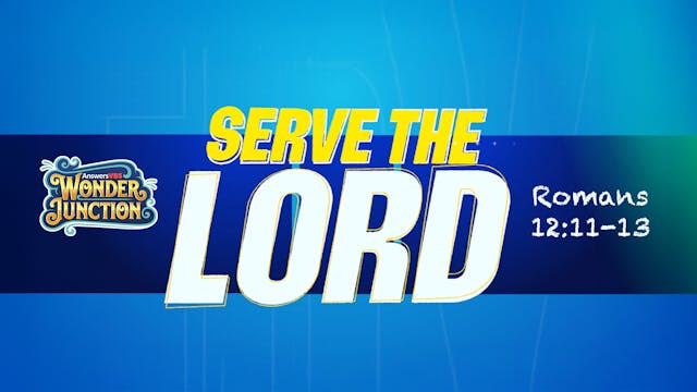 Serve the Lord - Romans 12:11-13 (Mem...