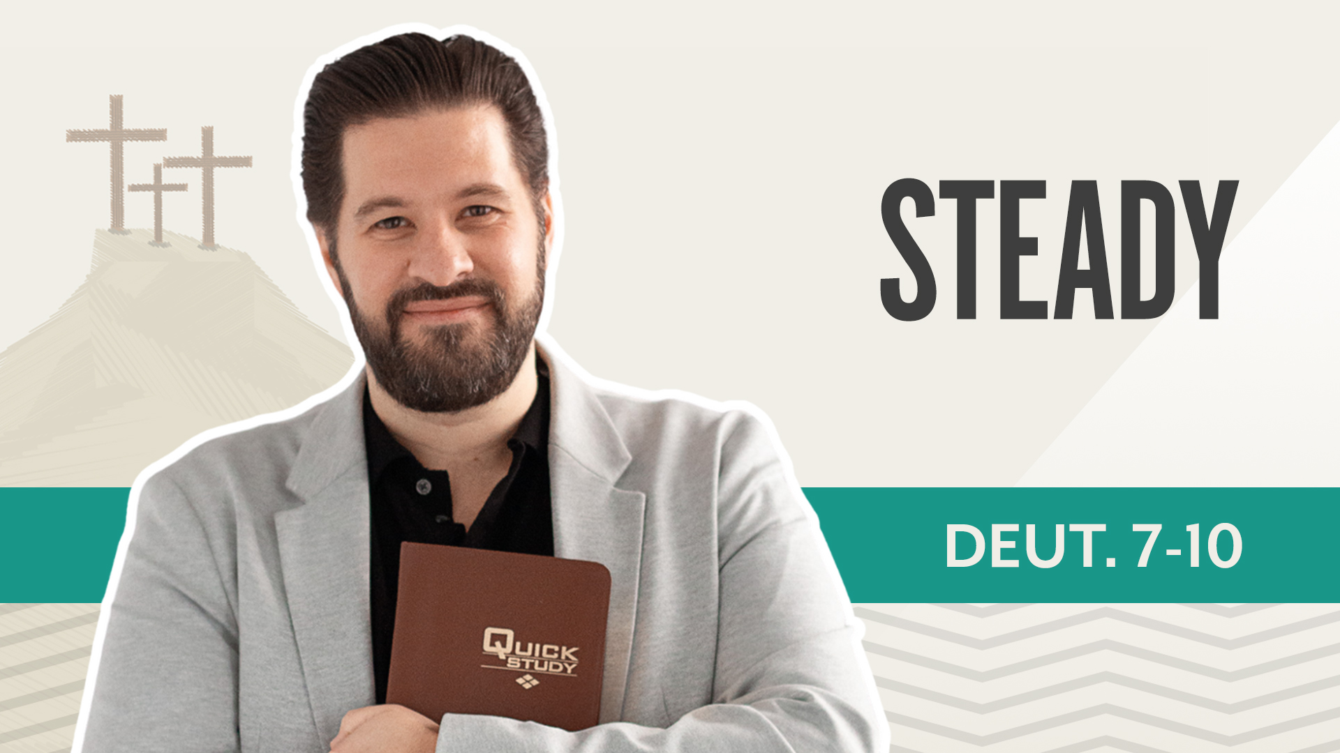 Steady; Deuteronomy 7-10