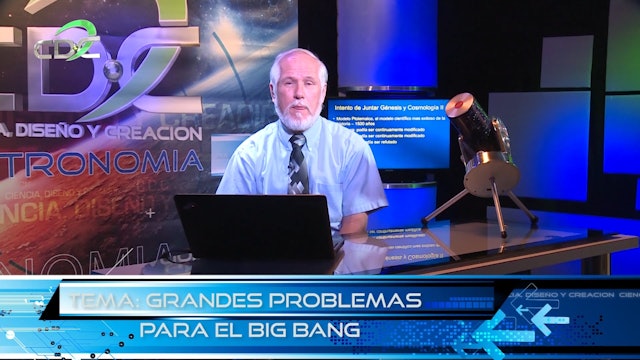 Astronomía y la Biblia Episodio 2: Grandes problemas con el Big Bang Pt 1