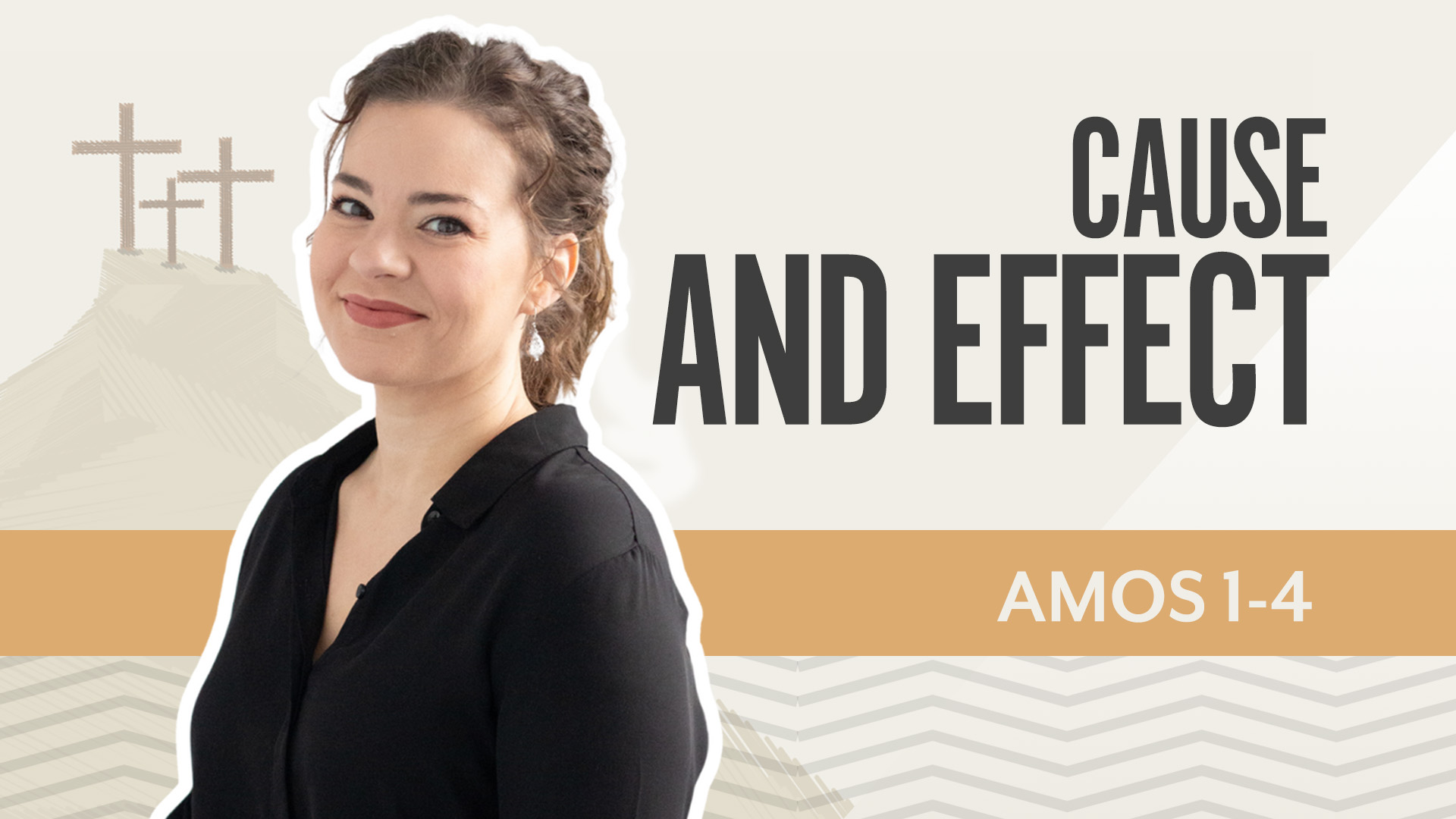 Cause and Effect; Amos 1-4