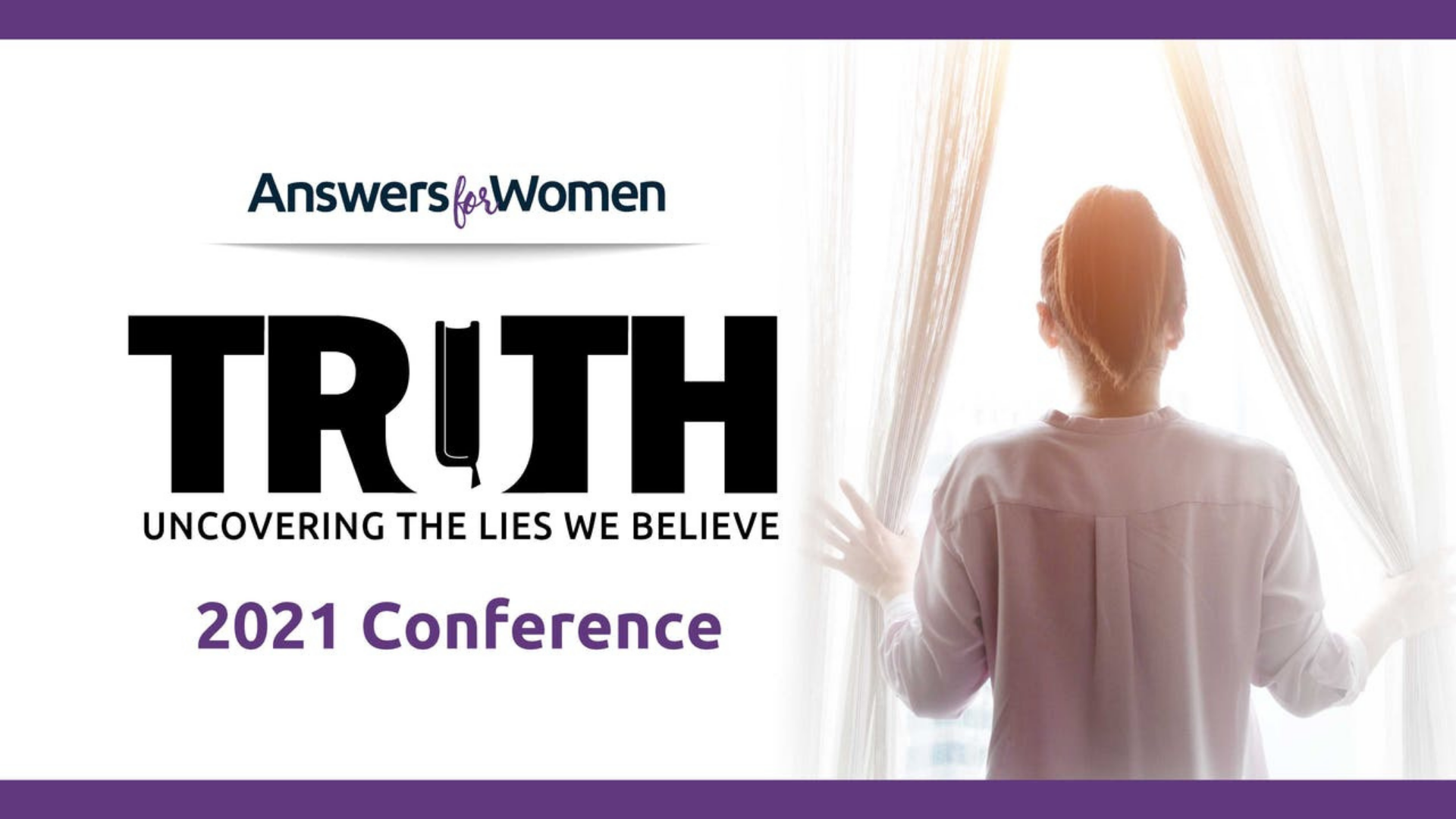 Answers for Women Conference 2021: Truth: Uncovering the Lies We Believe