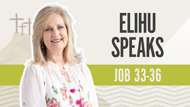 Elihu Speaks; Job 33-36