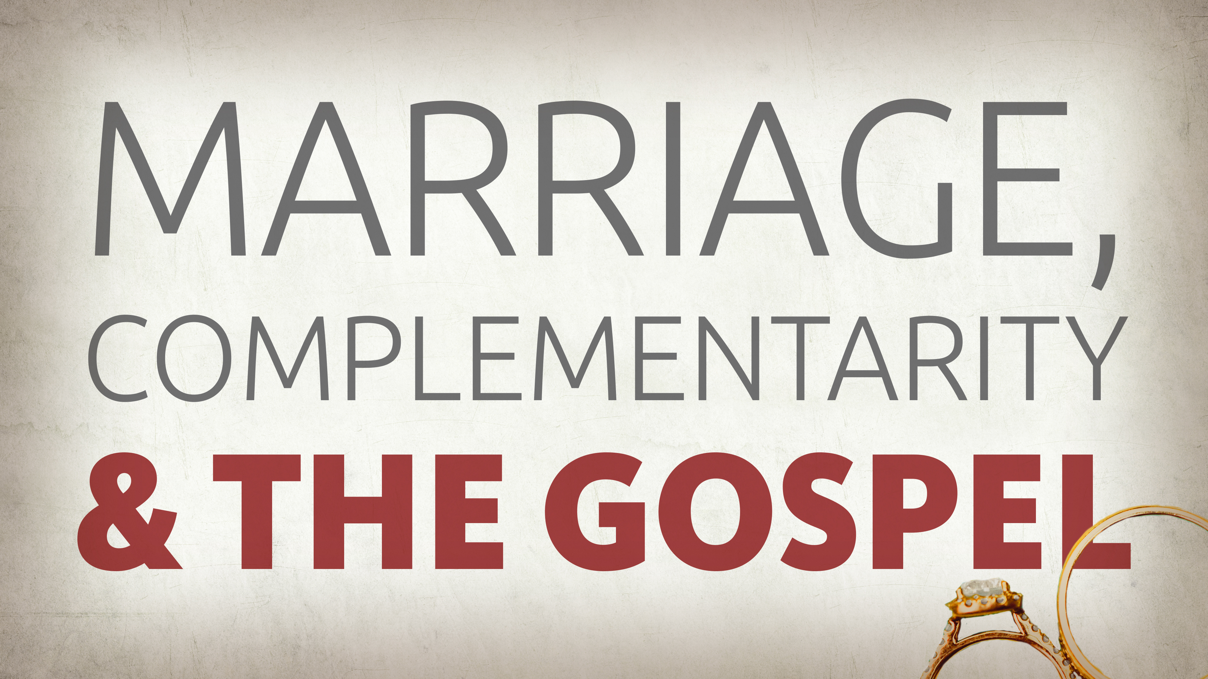 Marriage, Complementarity & the Gospel - Amanda Peacock