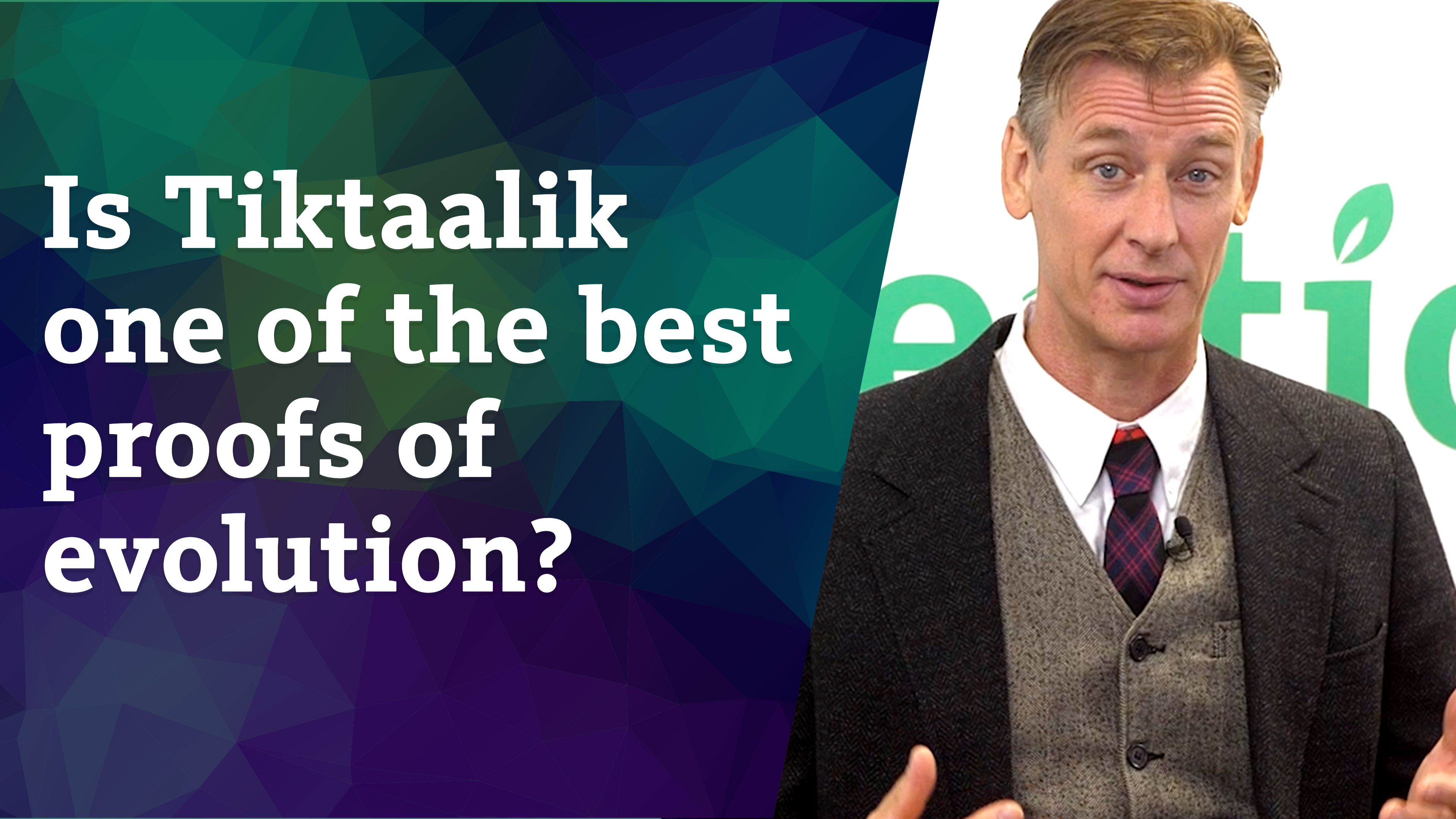 S4E20 Is Tiktaalik one of the best proofs of evolution?