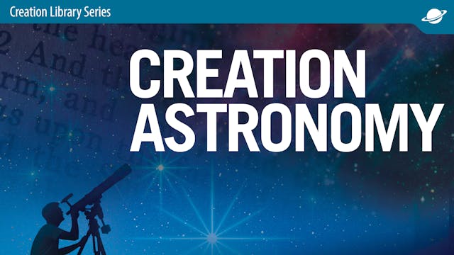 Creation Astronomy - Dr. Jason Lisle