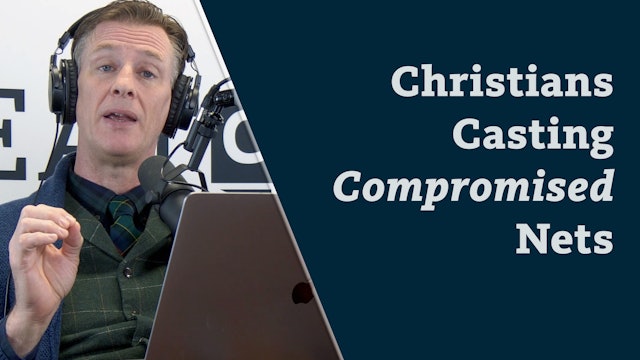 S8E13 Christians Casting Compromised Nets