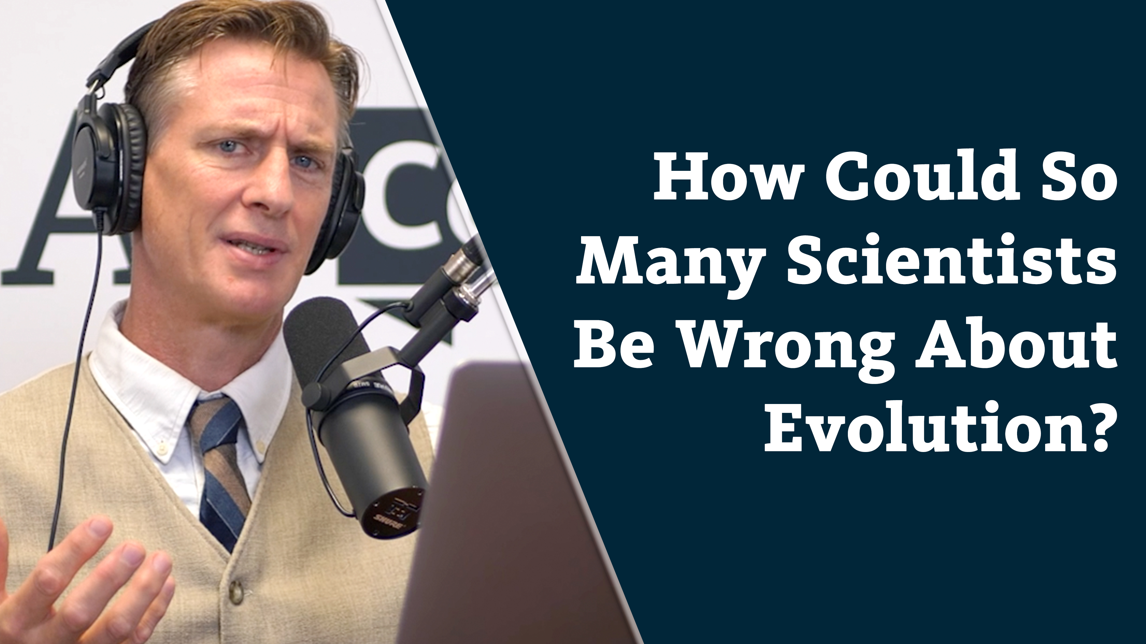 S7E38 How Could So Many Scientists Be Wrong About Evolution