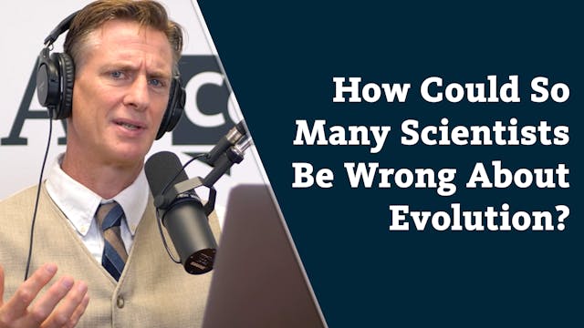 How Could So Many Scientists Be Wrong...