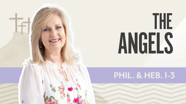 The Angels; Philemon-Hebrews 1-3