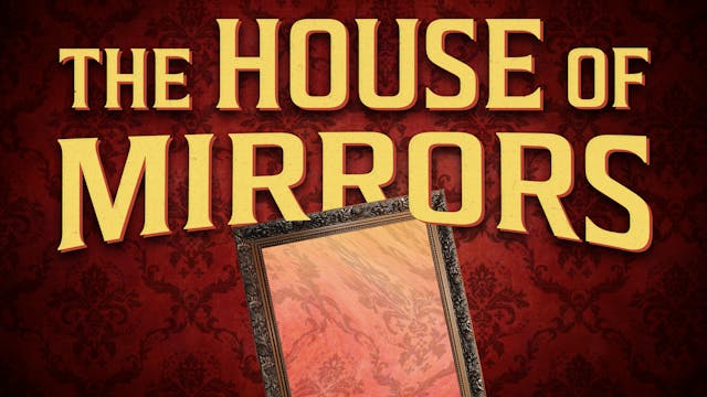 S3E5 The House of Mirrors