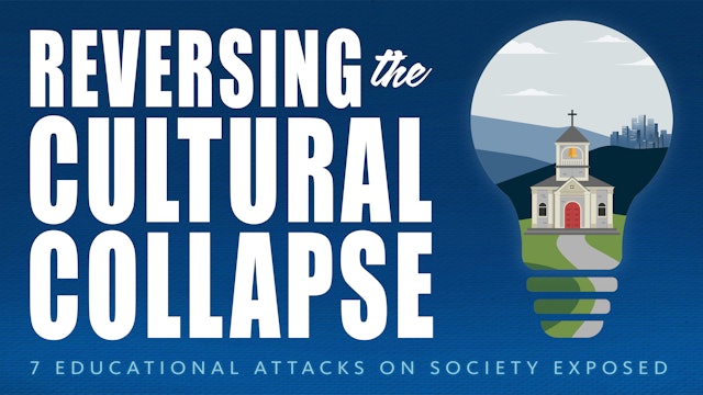 Reversing the Cultural Collapse: 7 Educational Attacks on Society Exposed