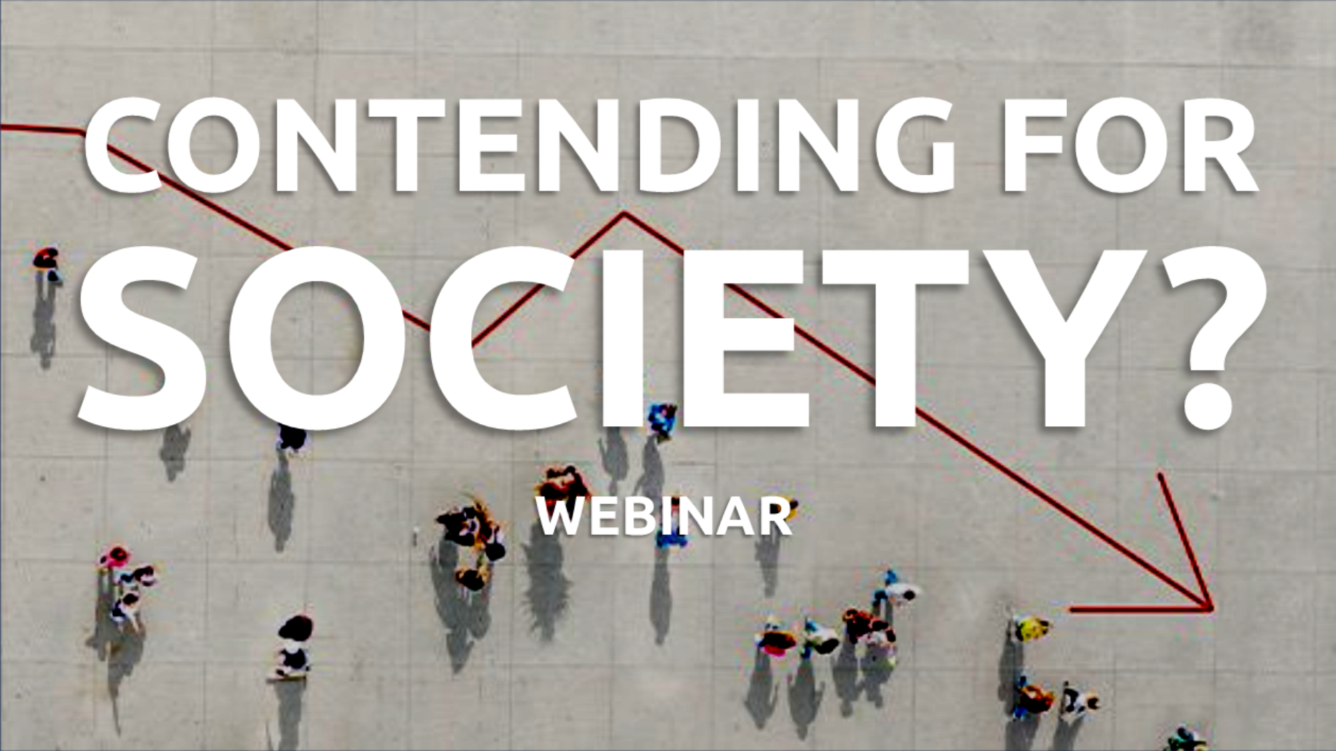 Contending for Society Webinar 2021