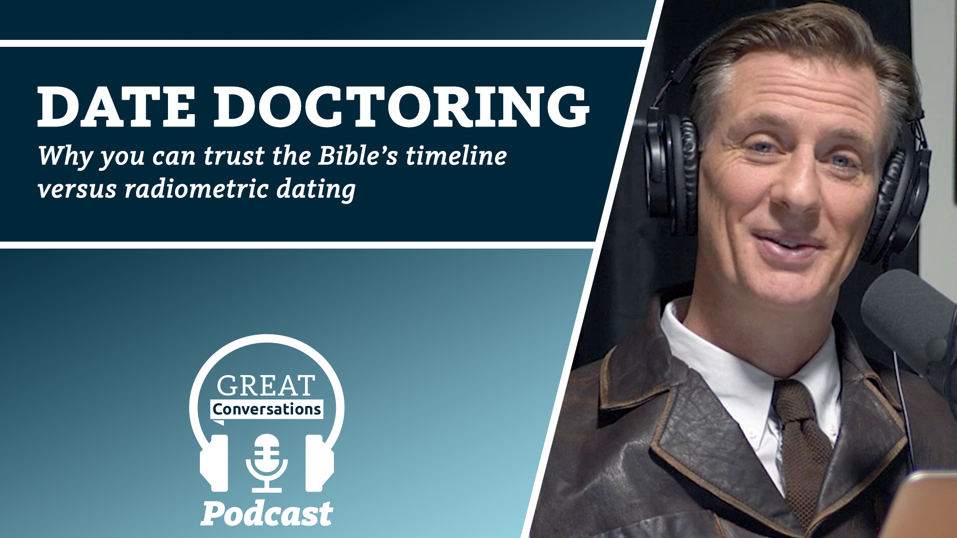 S3E13 Date Doctoring:Why you can trust the Bible's timeline VS radiometric datin