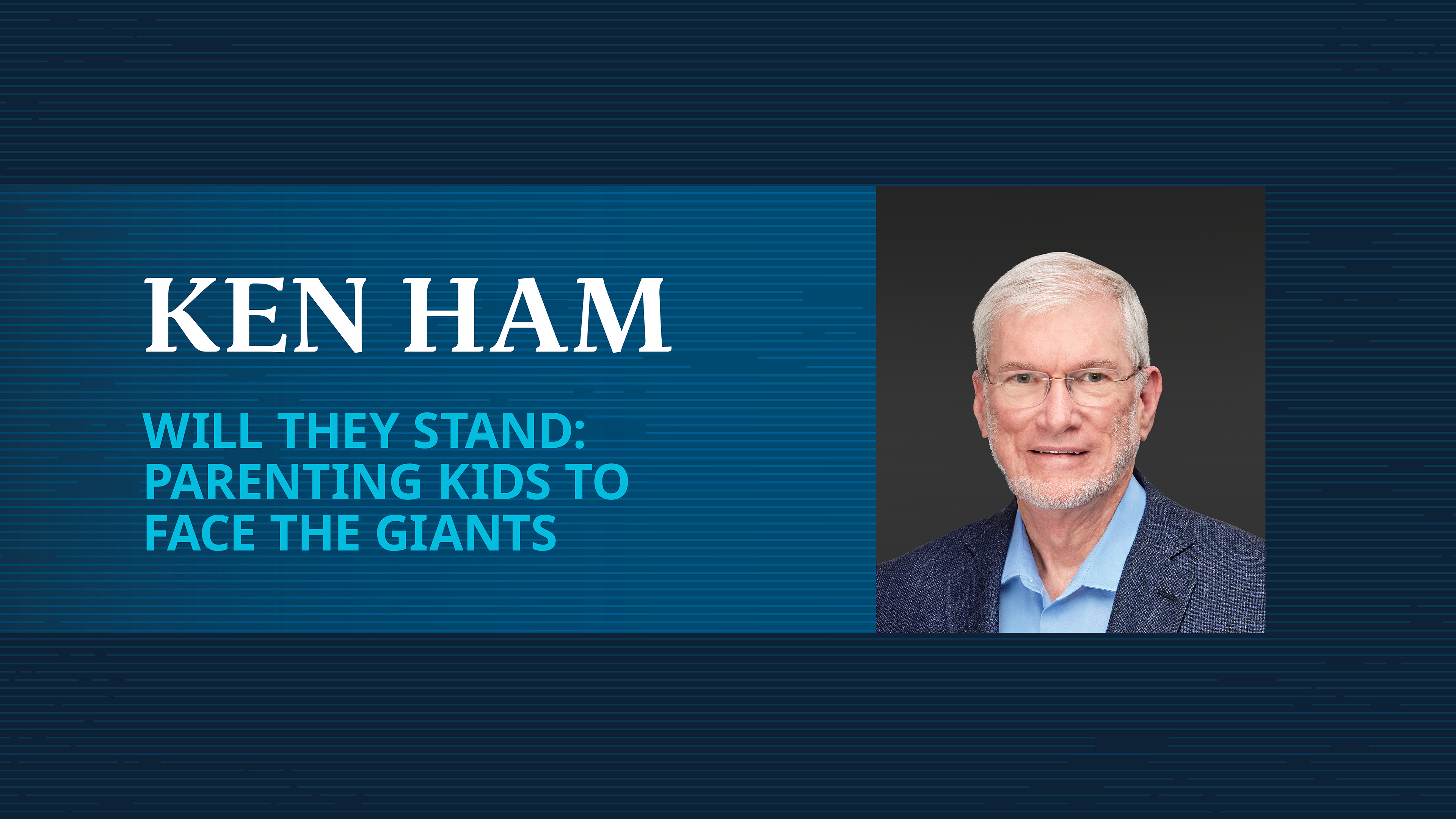Legacy Conference 2025: Ken Ham - Will They Stand, Parenting Kids