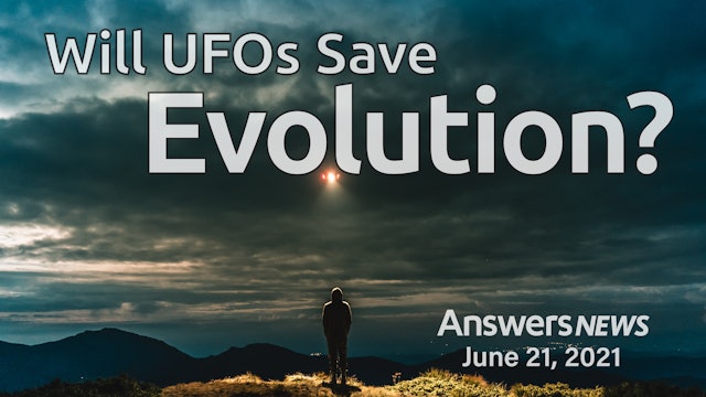6/21 Will UFOs Save Evolution?