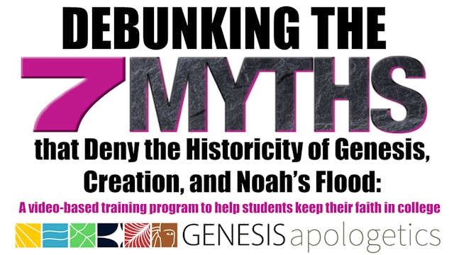 Debunking the 7 Myths of the Historicity of Genesis, Creation, and Noah’s Flood