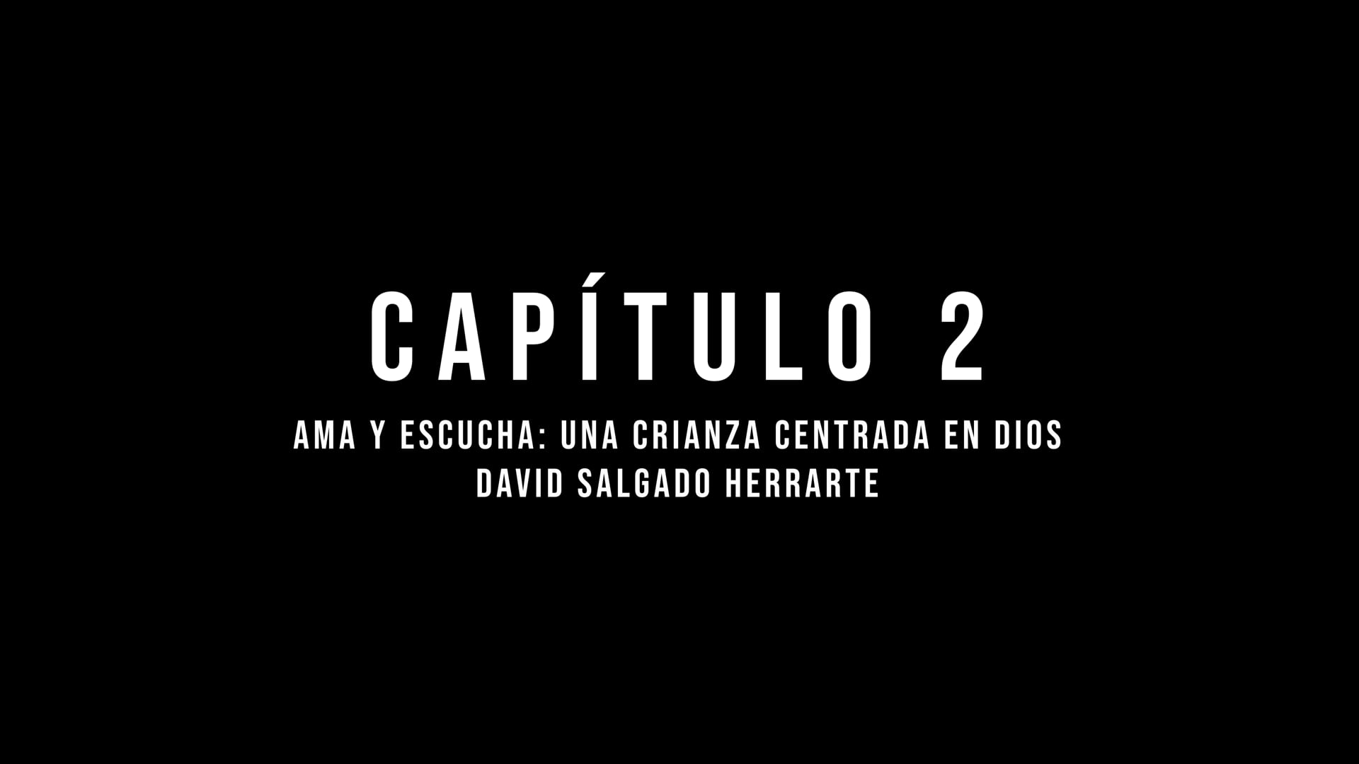 Captulo 2  -  Ama y Escucha: Una crianza centrada en Dios