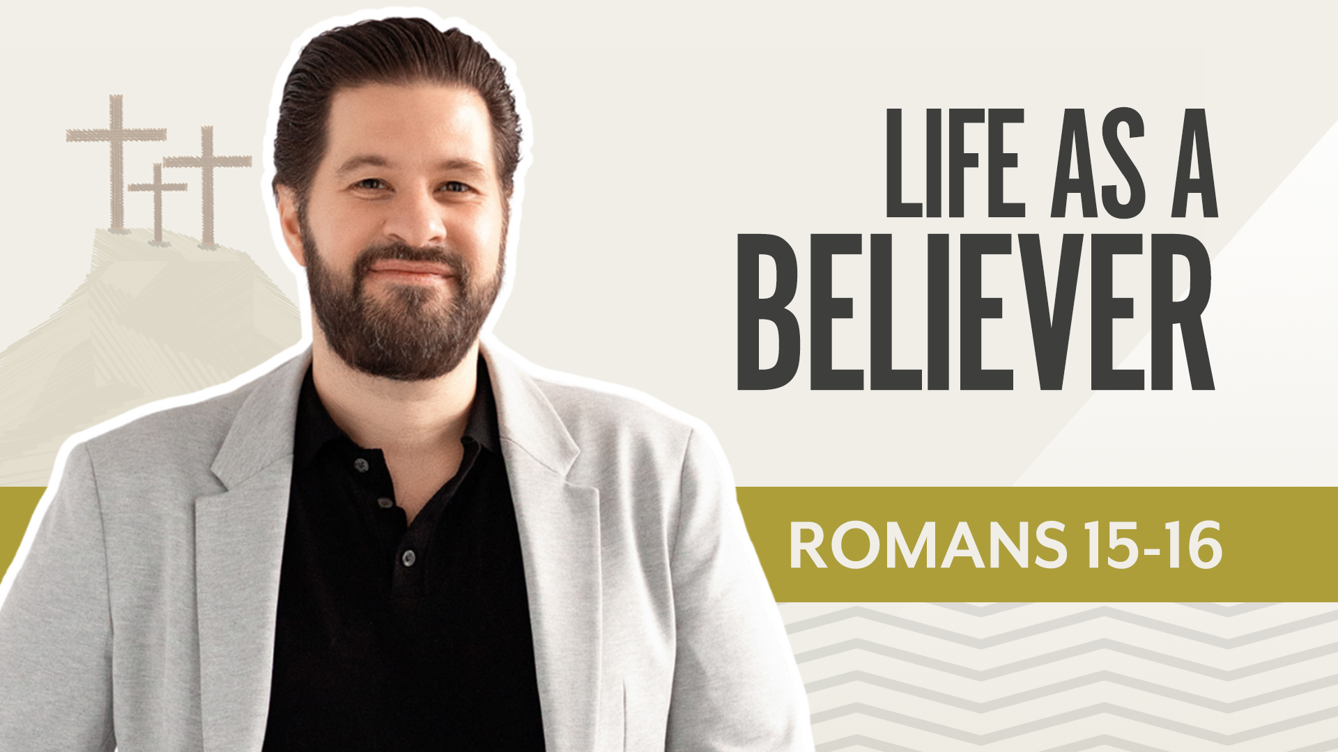 Life as a Believer; Romans15-16
