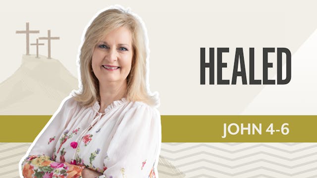 Healed; John  4-6