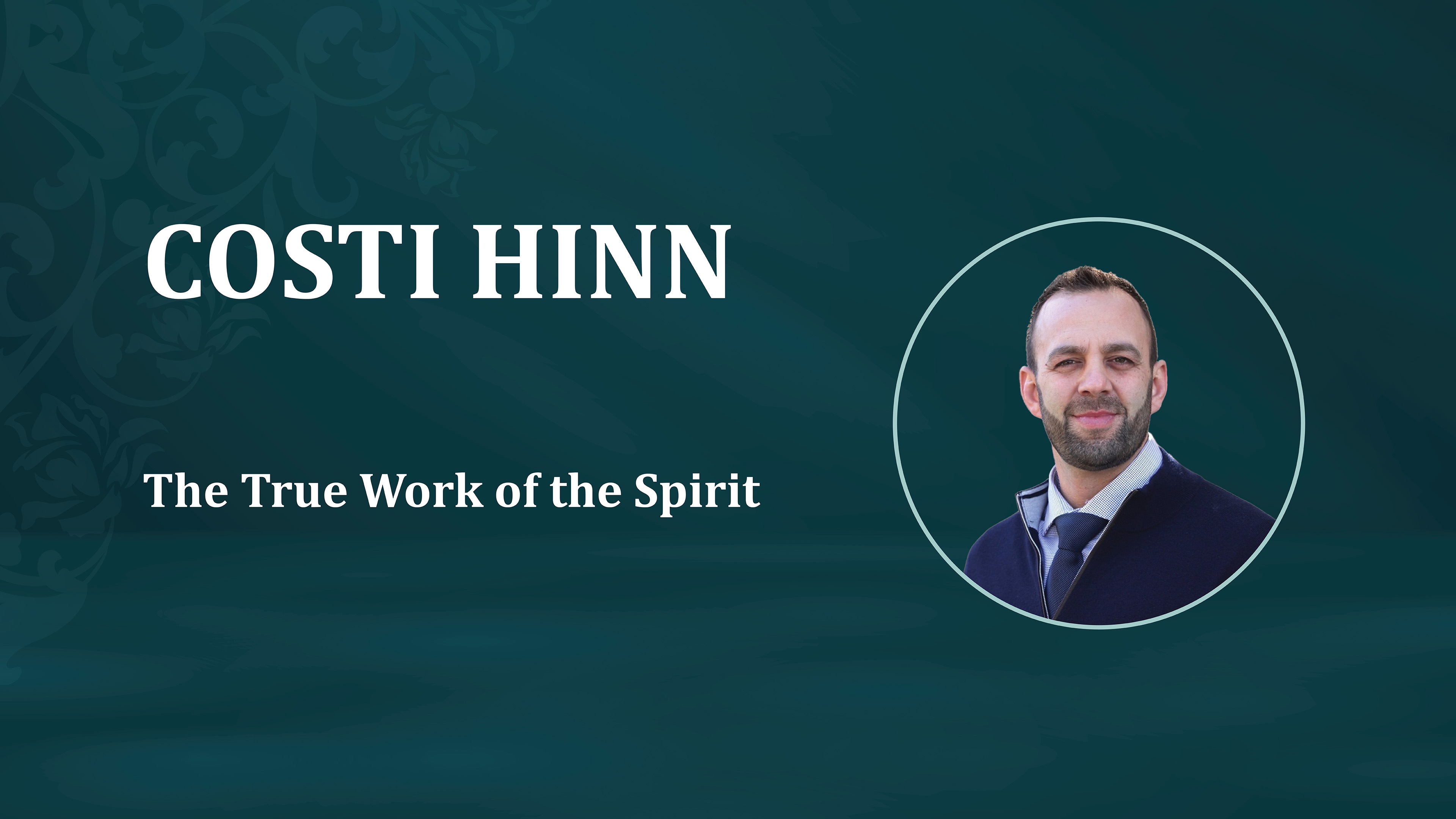 Costi Hinn: The True Work of the Spirit