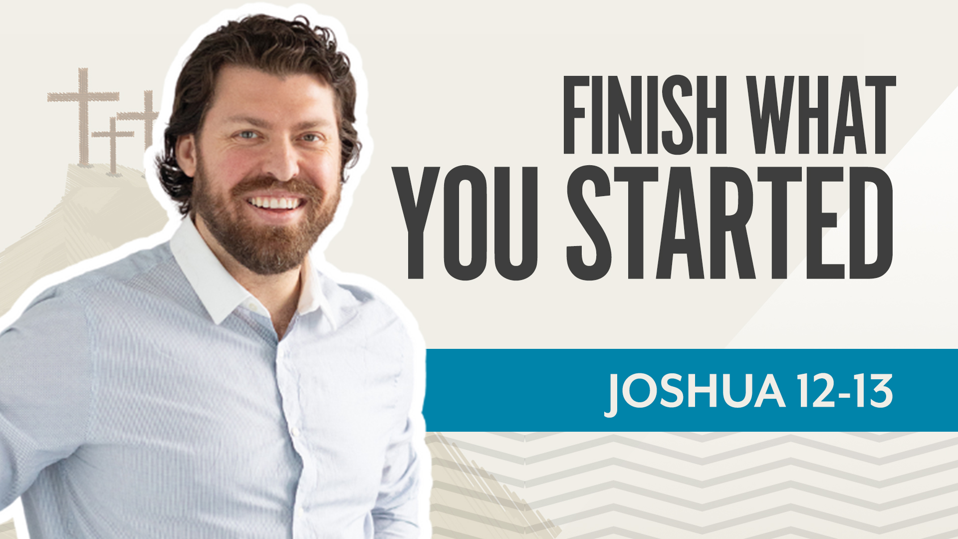 Finish What You Started; Joshua 12-13