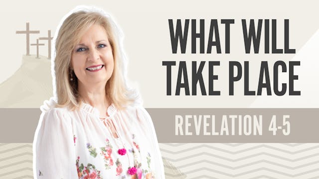 What Will Take Place; Revelation 4-5