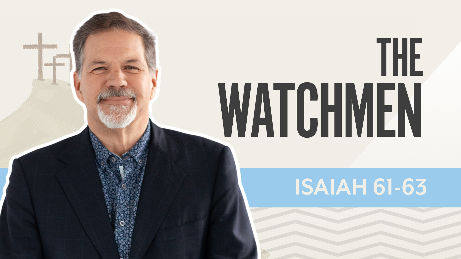 The Watchmen; Isaiah 61-63